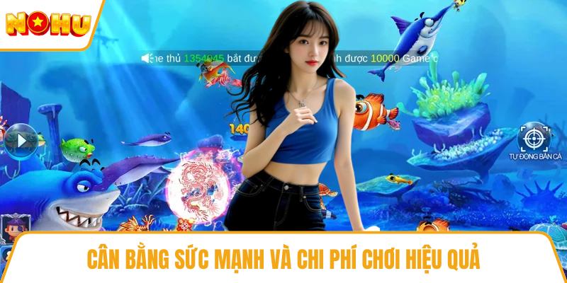 Cân bằng sức mạnh và chi phí chơi hiệu quả