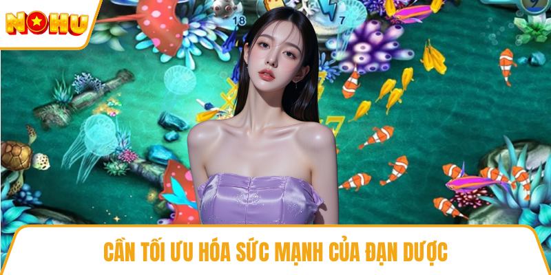 Cần tối ưu hóa sức mạnh của đạn dược