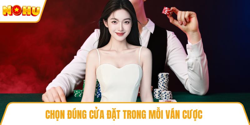 Chọn đúng cửa đặt trong mỗi ván cược 