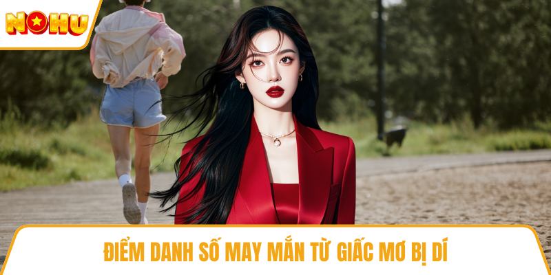 Điểm danh số may mắn từ giấc mơ bị dí