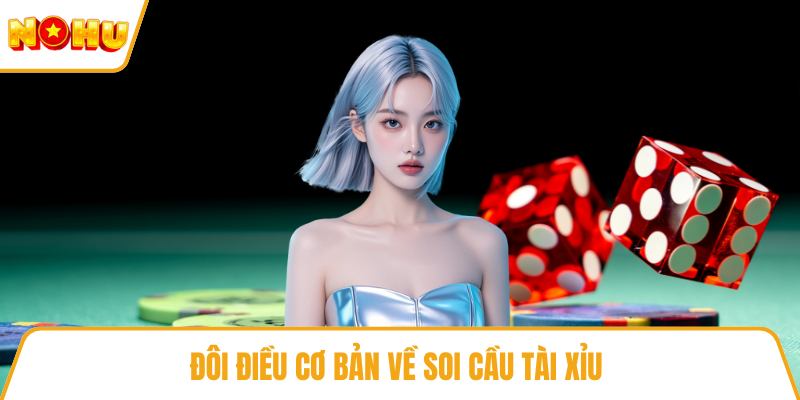 Đôi điều cơ bản về soi cầu tài xỉu