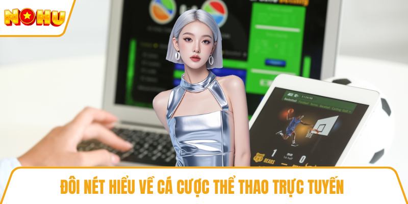 Đôi nét hiểu về cá cược thể thao trực tuyến