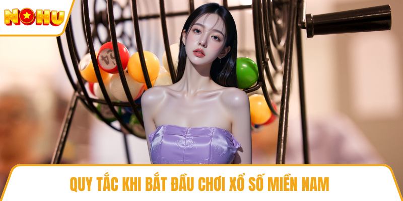 Quy tắc khi bắt đầu chơi xổ số miền Nam