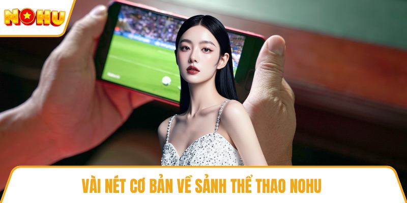 Vài nét cơ bản về sảnh thể thao NOHU