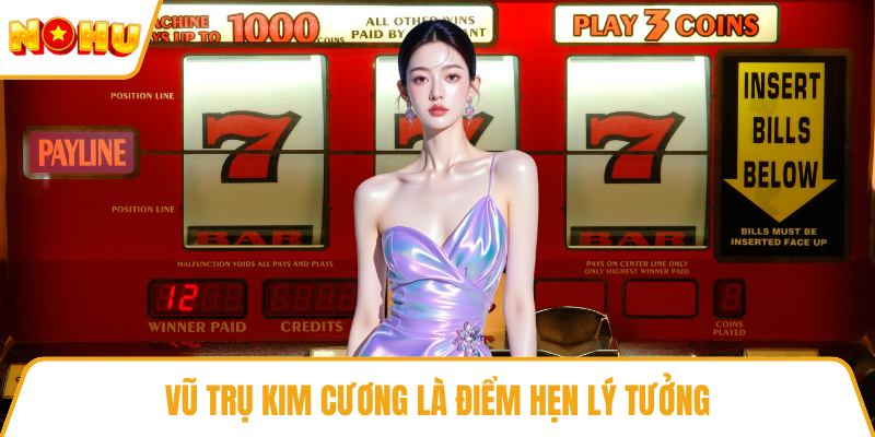 Vũ trụ kim cương là điểm hẹn lý tưởng